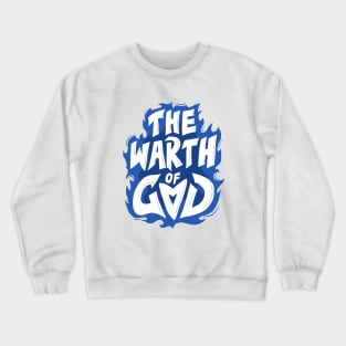 The Warth Of God Crewneck Sweatshirt